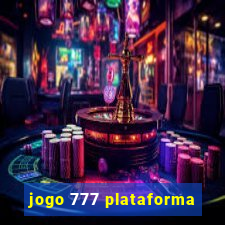 jogo 777 plataforma